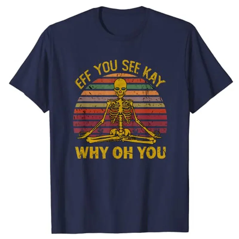 Eff You See Kay Why Oh U Skeleton Yoga Funny Halloween Costume Gifts Graphic T Shirts for Women