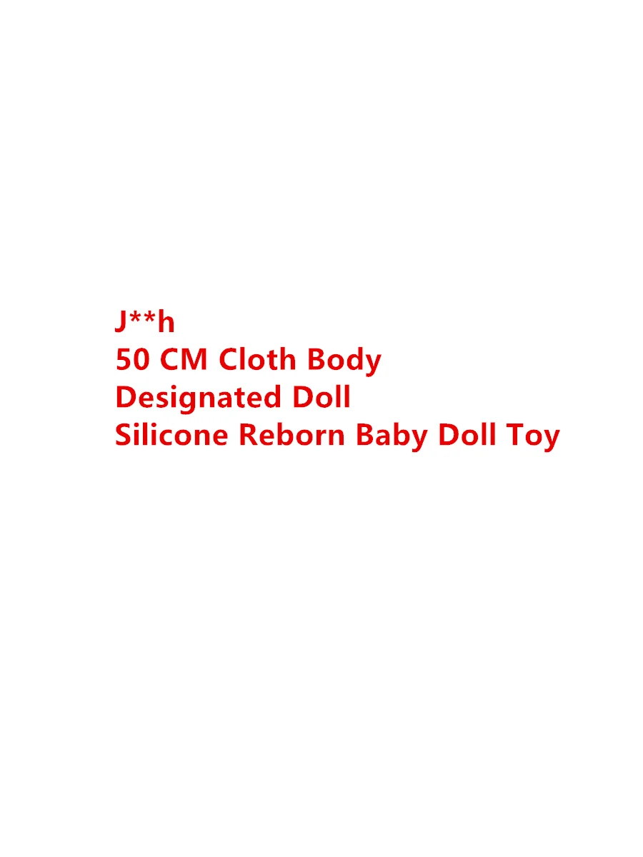

J**h 50 CM Cloth Body Designated Doll Silicone Reborn Baby Doll Toy