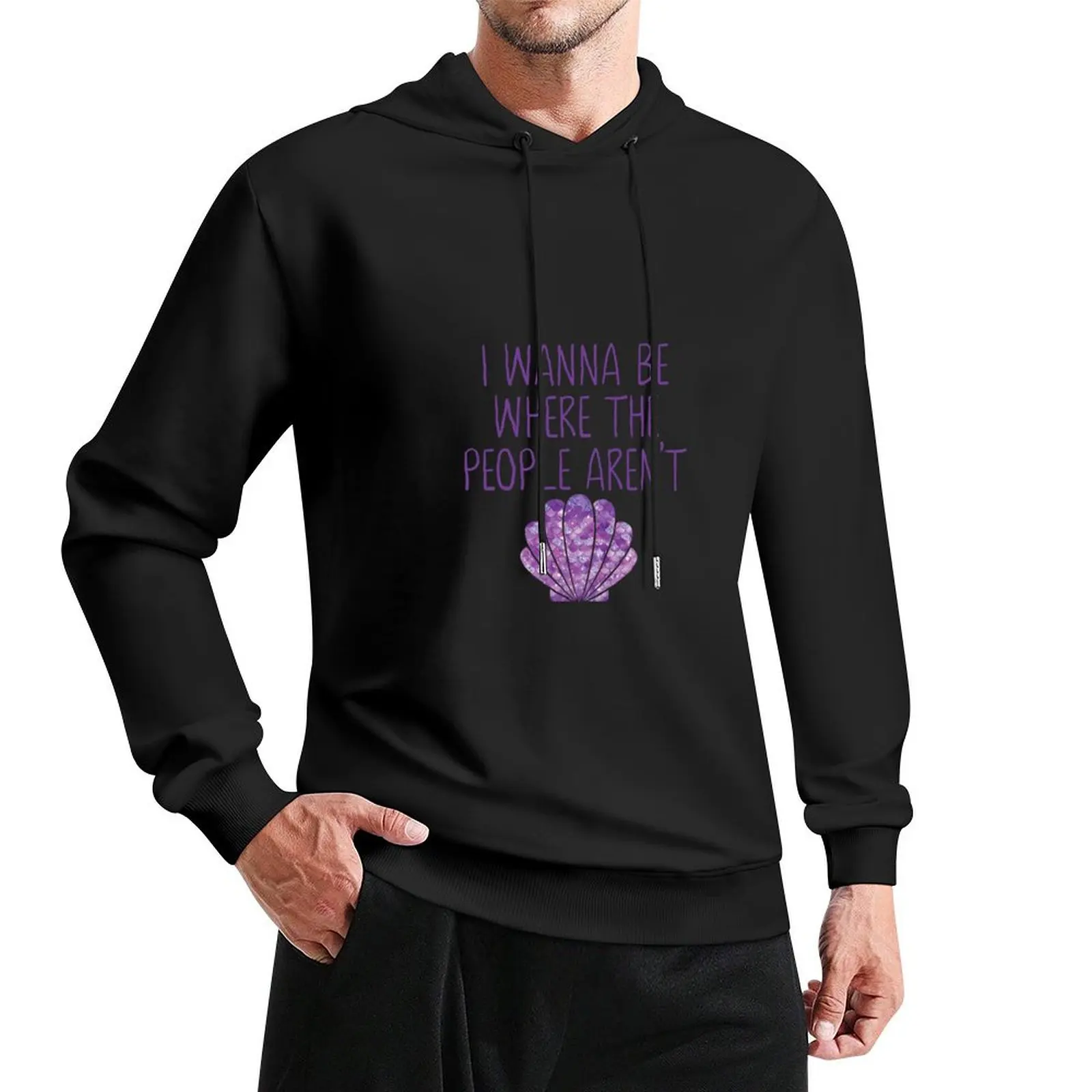 

I Wanna Be Where The People Aren't Mermaid Pullover Hoodie men's sweat-shirt men's coat anime hoodie