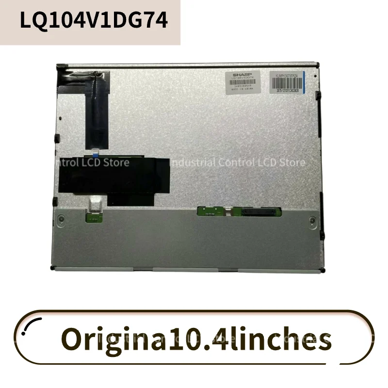 

For Brand new original Sharp 10.4 Inch LQ104V1DG74 NLL448AC33-A1D Industrial A Grade LCD Panel Screen Display