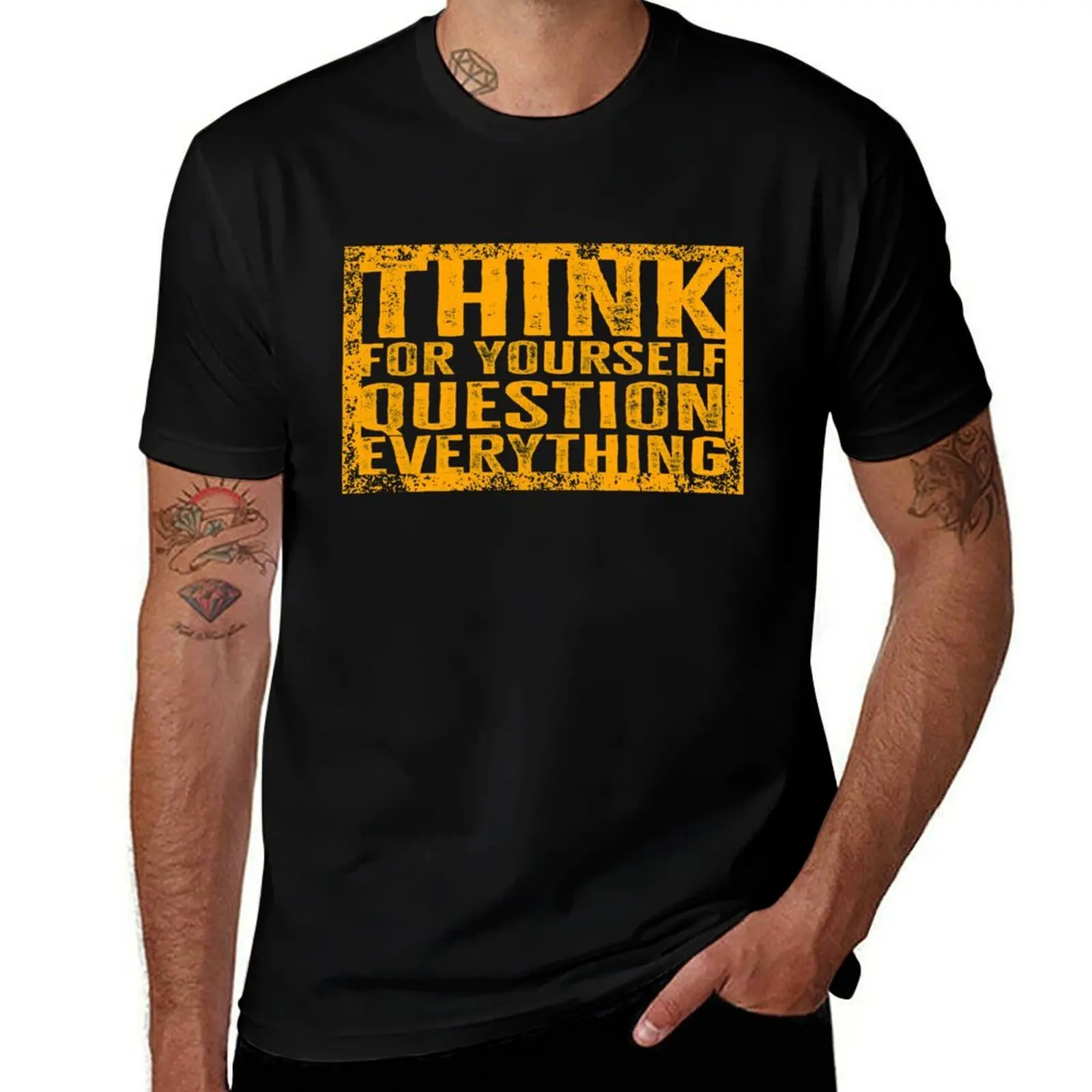 Think For Yourself, Question Everything T-Shirt Work Utility Casual Tee Shirt