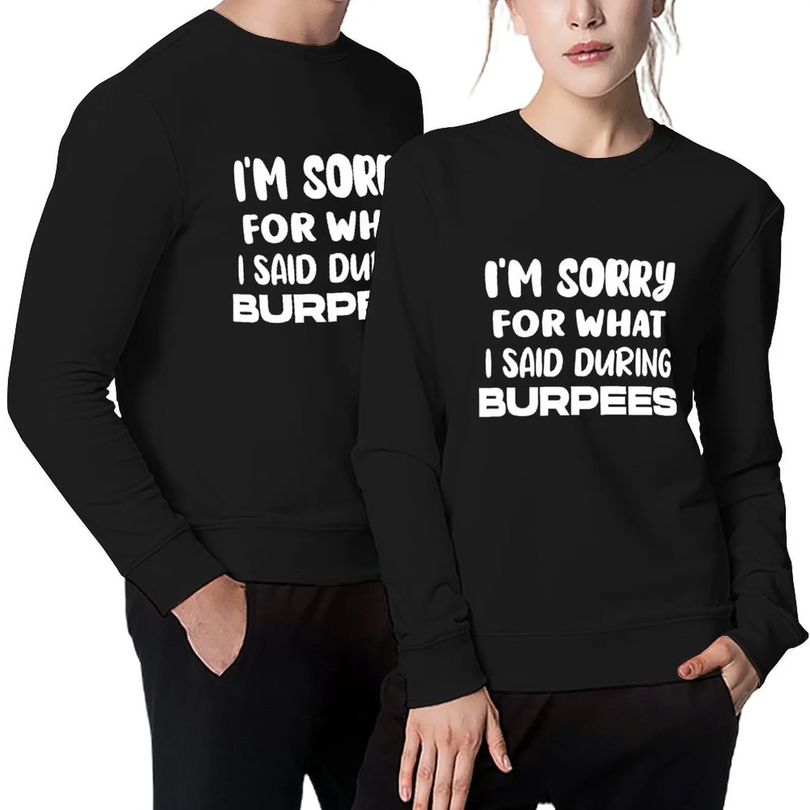 I'm Sorry For What I Said During Burpees Pullover tracksuits mens designer clothes autumn new products autumn men sweatshirt