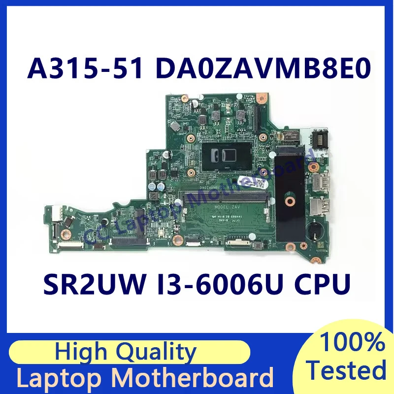 

DA0ZAVMB8E0 Mainboard For Acer Aspire A315-51 Laptop Motherboard With SR2UW I3-6006U CPU NBGNP1100A 100%Full Tested Working Well