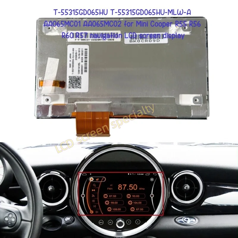 

T-55315GD065HU T-55315GD065HU-MLW-A AA065MC01 AA065MC02 для Mini Cooper R55 R56 R60 R57: ЖК-дисплей навигационной системы