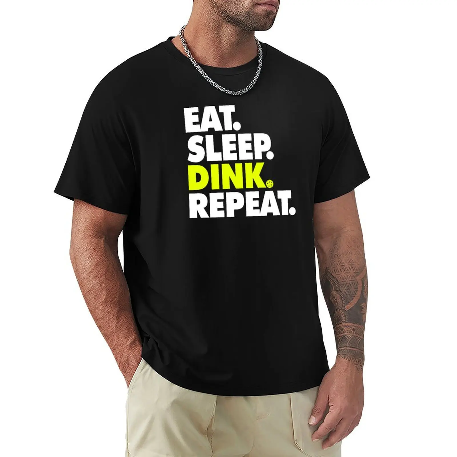 

Eat Sleep Dink Repeat - Pickleball, Dink, Eat, Sleep, Repeat T-Shirt valentines clothes funny meme t-shirts mens t shirt graphic