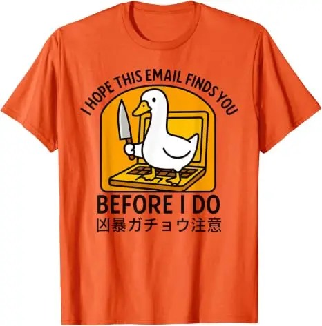 Ich hoffe, diese E-Mail findet dich vor mir, sonst werde ich es tun. Japanisches Gans-T-Shirt, Y2K-Arbeitsplatz-Witzespruch, Humor, Büro-Sarkasmus, Kleidung für Männer. – Detail 11