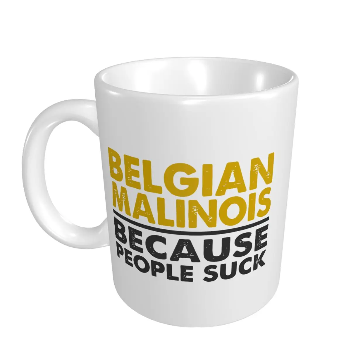 Mark Cup Mug Belgian Malinois Because Coffee Mugs Tea Milk Water Cup Travel Mugs Office Home