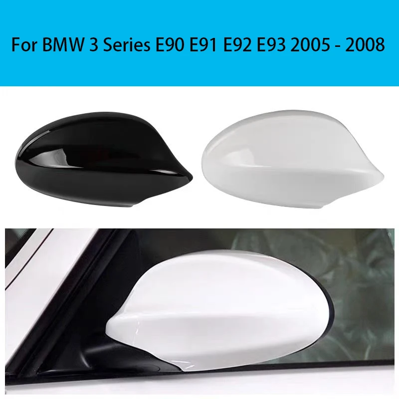 

For BMW 3 Series E90 E91 E92 E93 2005 - 2008 Pre-facelift Model Rearview Mirror Cover Glossy Black white Side Mirror Housing