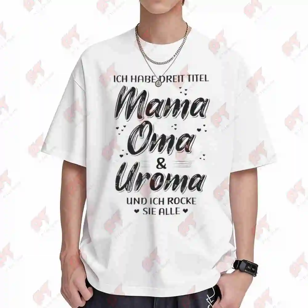 Ich Habe Drei Titel Mama Oma Uroma Und Ich Rocke Alle Short Sleeve Tee 100% Cotton T-Shirt