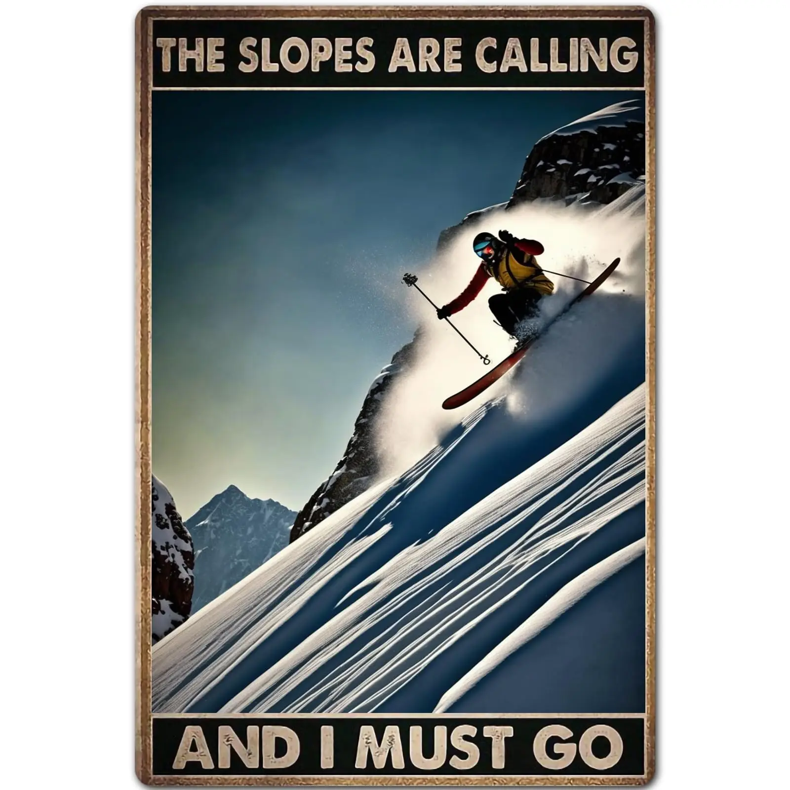 Ski Tin Signs,The Slopes Are Calling I Must Go,Gift For Ski Enthusiasts,Office Bedroom Office Dorm Room Home Wall Decor 24x sign