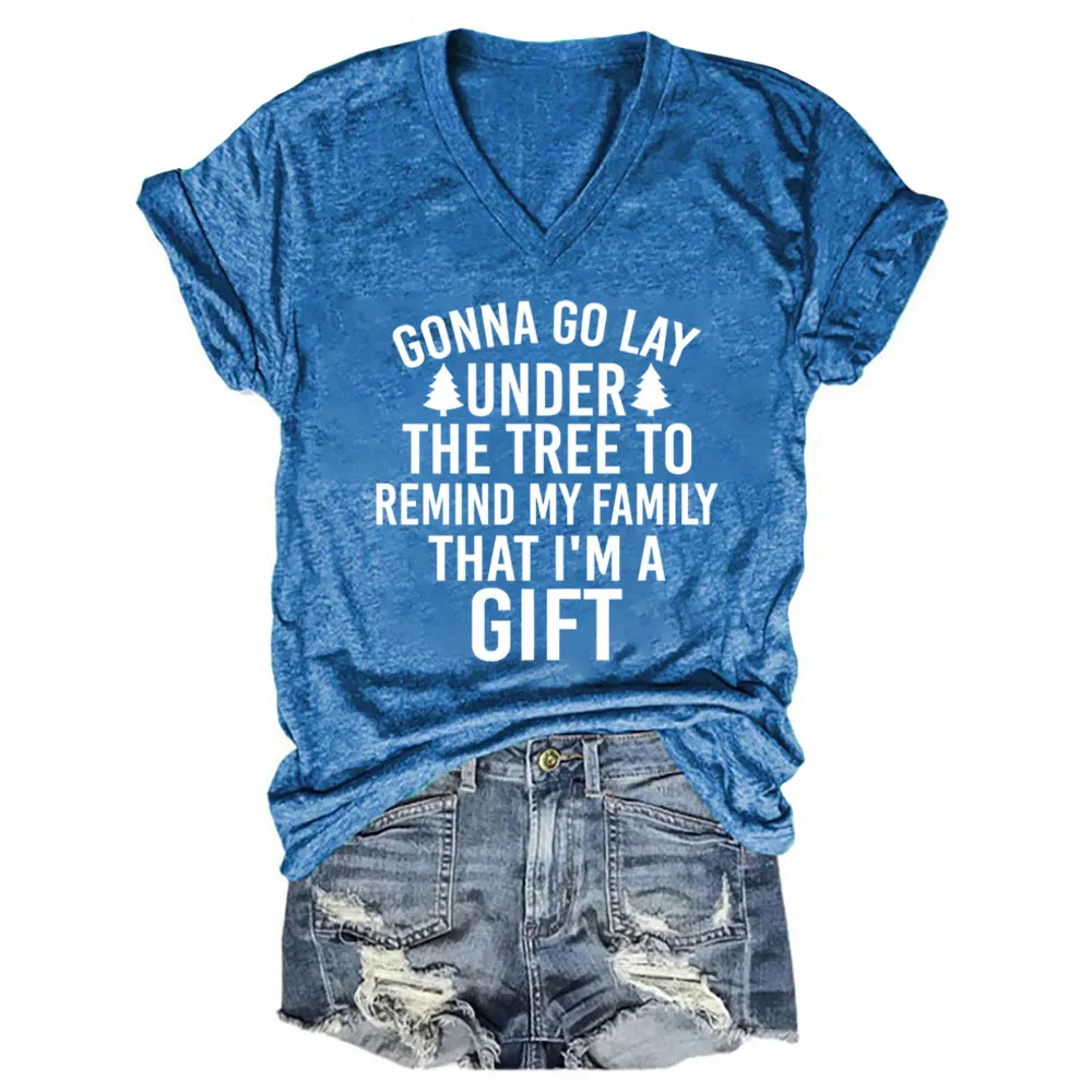 Rheaclots Gonna Go Lay Under The Christmas Tree To Remind My Family That I'm A Gift Printed V-neck Short Sleeve T-Shirt