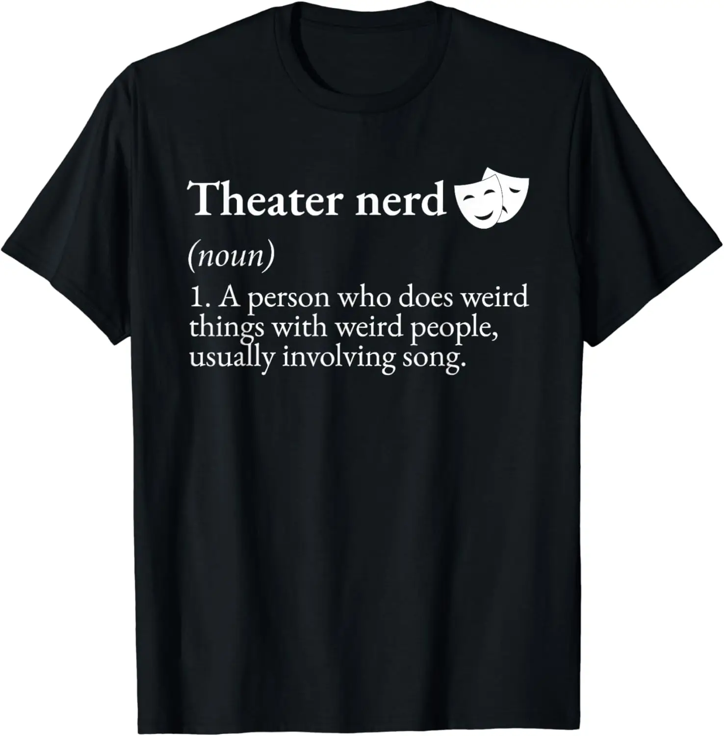 

Funny Theater Nerd Definition For Men Women Actor Drama Nerd T-Shirt Men's A1and women's T-shirts