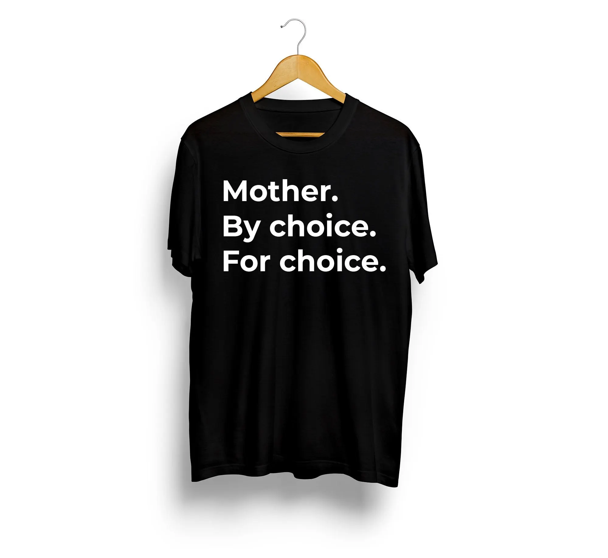 Mother By Choice For Pro Women Empowerment Activist My Body Equality Protest Abortion rights T Shirt