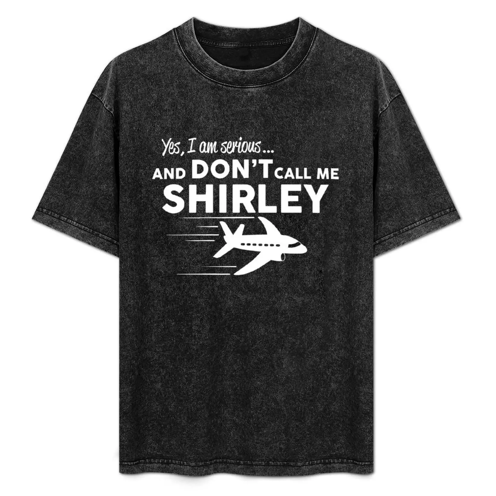 

Don't call me Shirley T-Shirt Comfortable Basic Crew Neck Tee