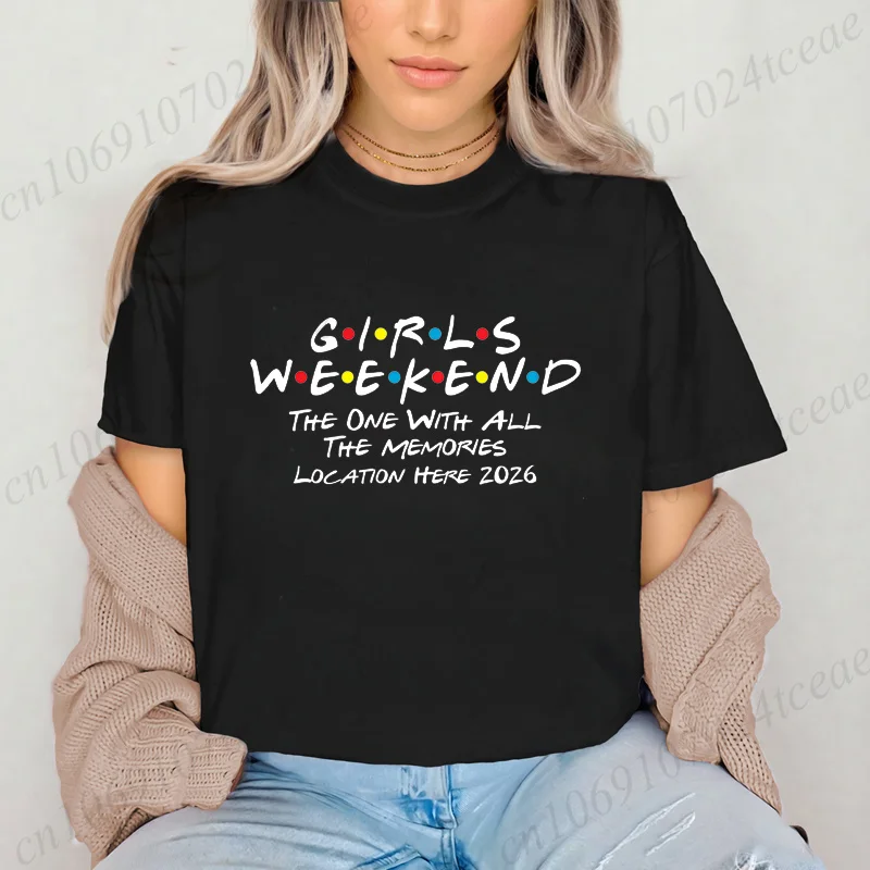 Girls Weekend Shirt,Friends Theme T-Shirts，Location Here 2026 Tees,The One with All The Memories Women's Shirt Best Friend Tops
