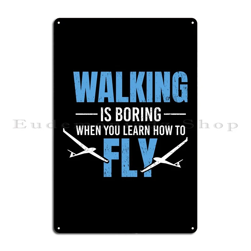 Gliding Quotes Gift Ideas Metal Sign Living Room Garage Funny Designing Printing Tin Sign Poster