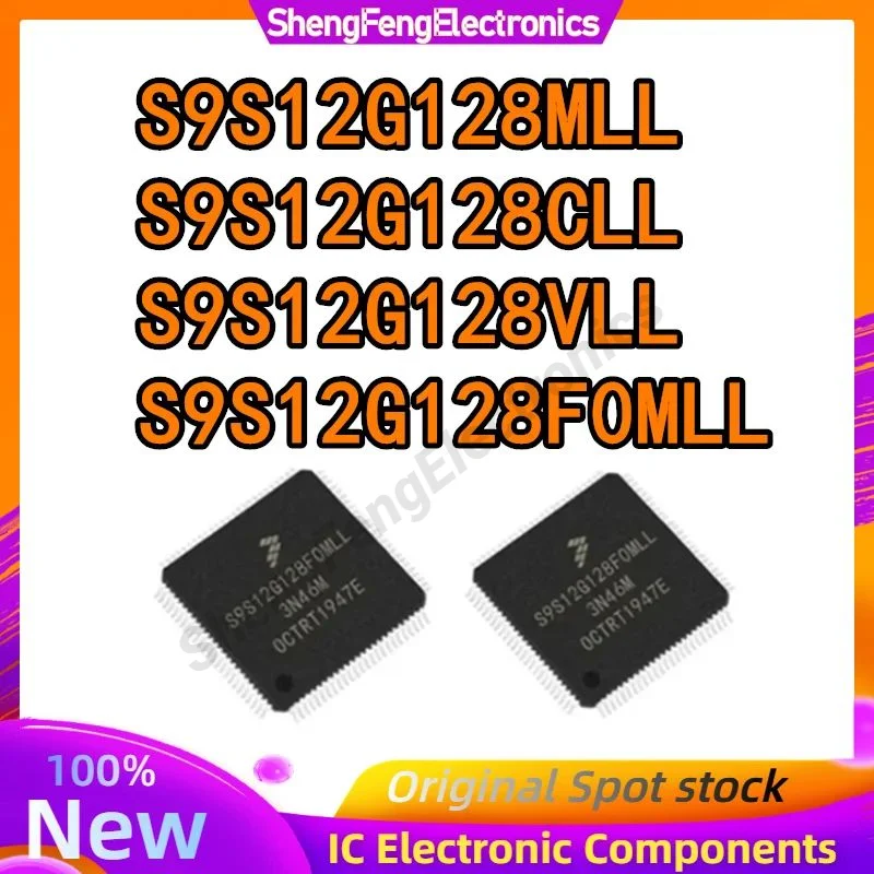 

S9S12G128VLL S9S12G128CLL S9S12G128MLL S9S12G128F0MLL S9S12G S9S12 S9S IC Chip LQFP100 in Stock 100% New Origin