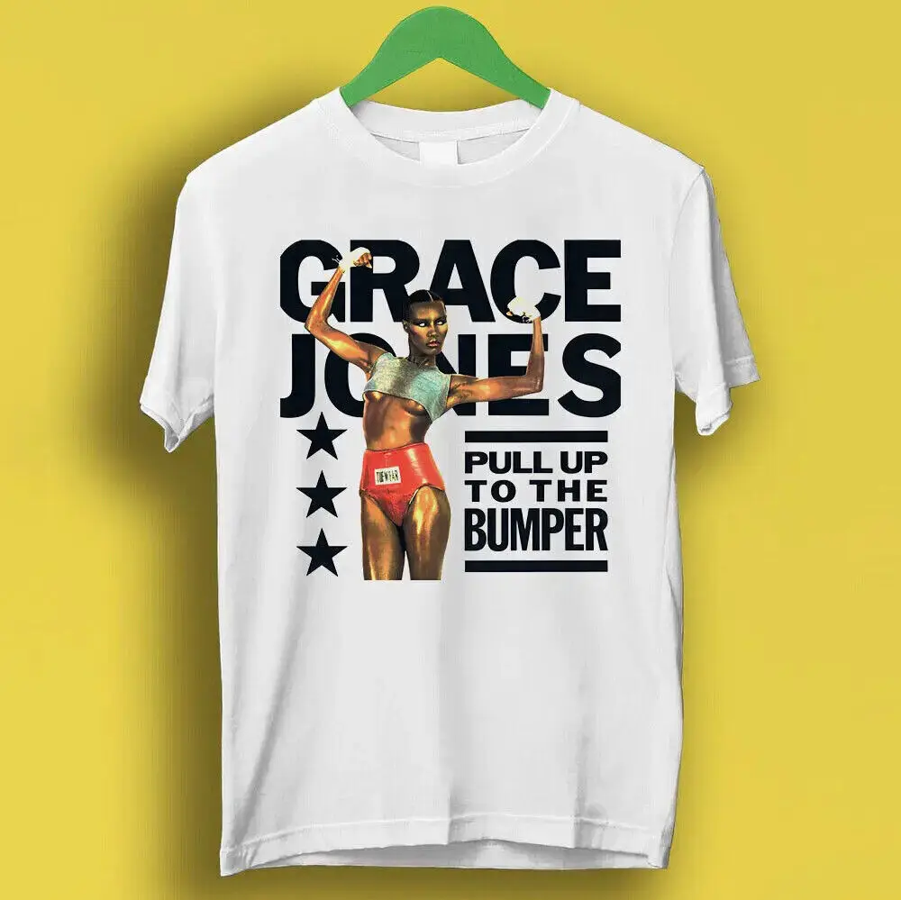 New Grace Jones Pull Up To The Bumper Gift For Fans Unisex S-5XL Shirt R3_14