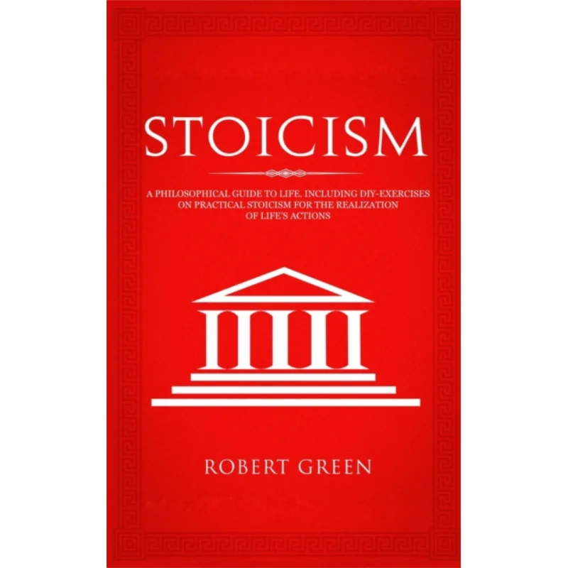 

Stoicism A Philosophical Guide To Life Robert Green Grey Candle Publishing 9783907269213 Book
