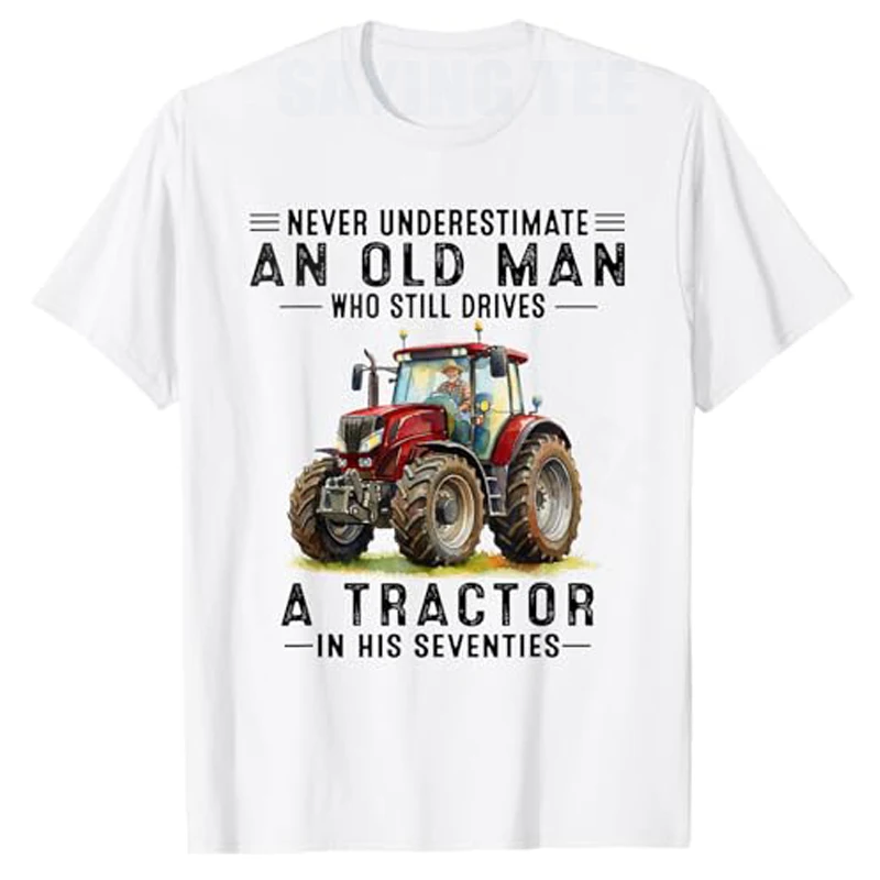 Never Underestimate An Old Man Drives A Tractor in His 70 T-Shirt Y2k Papa Grandpa Men's Fashion Outdoor Clothes Novelty Gift