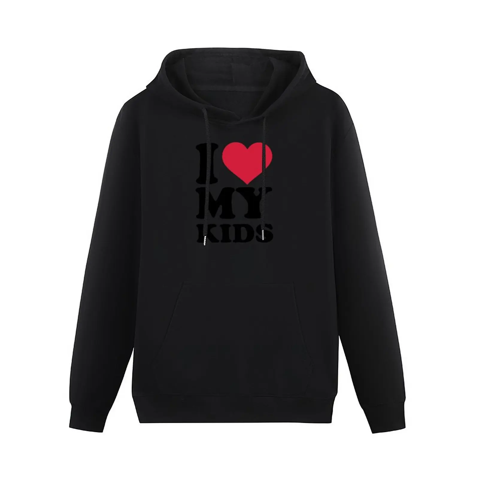 I love my kids Pullover Hoodie japanese style mens designer clothes streetwear men men's oversize hoodie