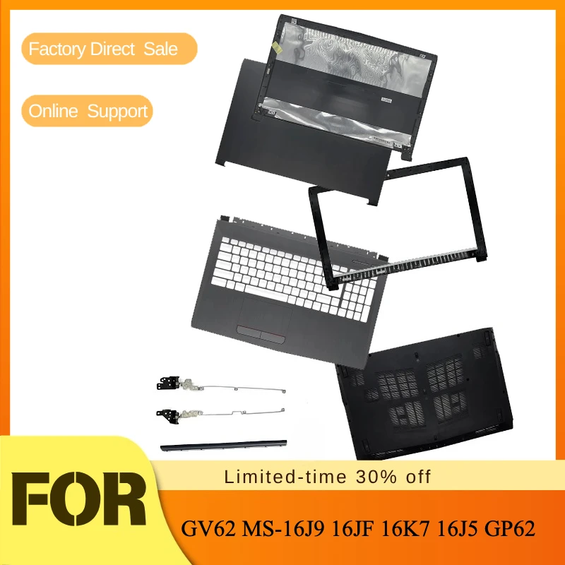 Screen Back Cover Front Bezel Palm Rest Bottom Shell Frame Upper Lower Case Hinge For MSI GV62 MS-16J9 16JF 16K7 16J5 GP62