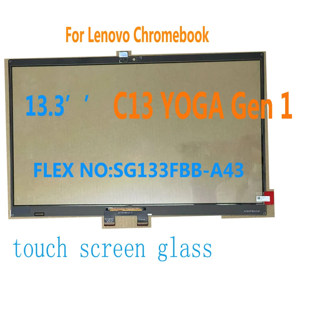 

13.3 inches Glass Screen For Lenovo Chromebook C13 YOGA Gen 1 20UY 20UX Touch Glass Digitizer Panel FLEX NO:SG133FBB-A43