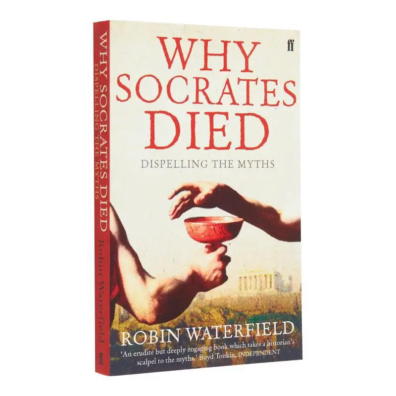 Why Socrates Died  Dispelling The Myths Robin Waterfield Faber And Faber 9780571235513 Book