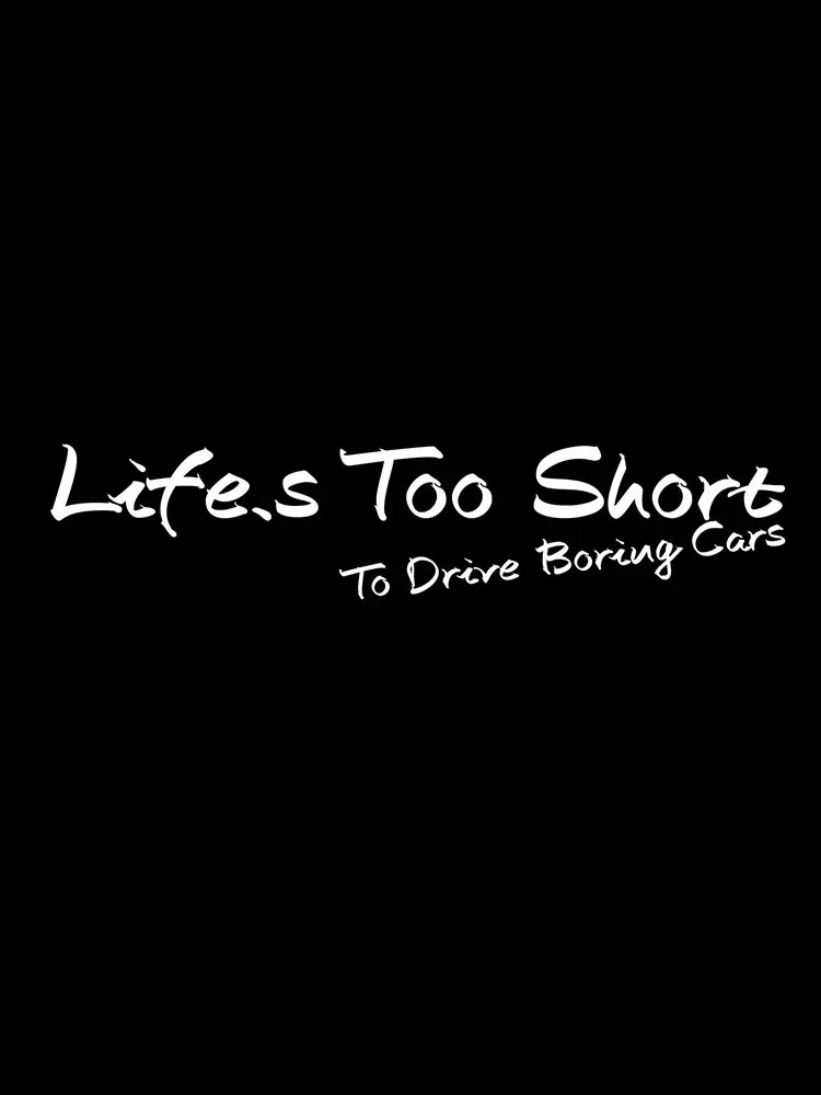 Life Is Too Short To Drive Boring Cars Personality Decals Vinyl Words Car Sticker Waterproof Auto Accessories,18cm*4cm