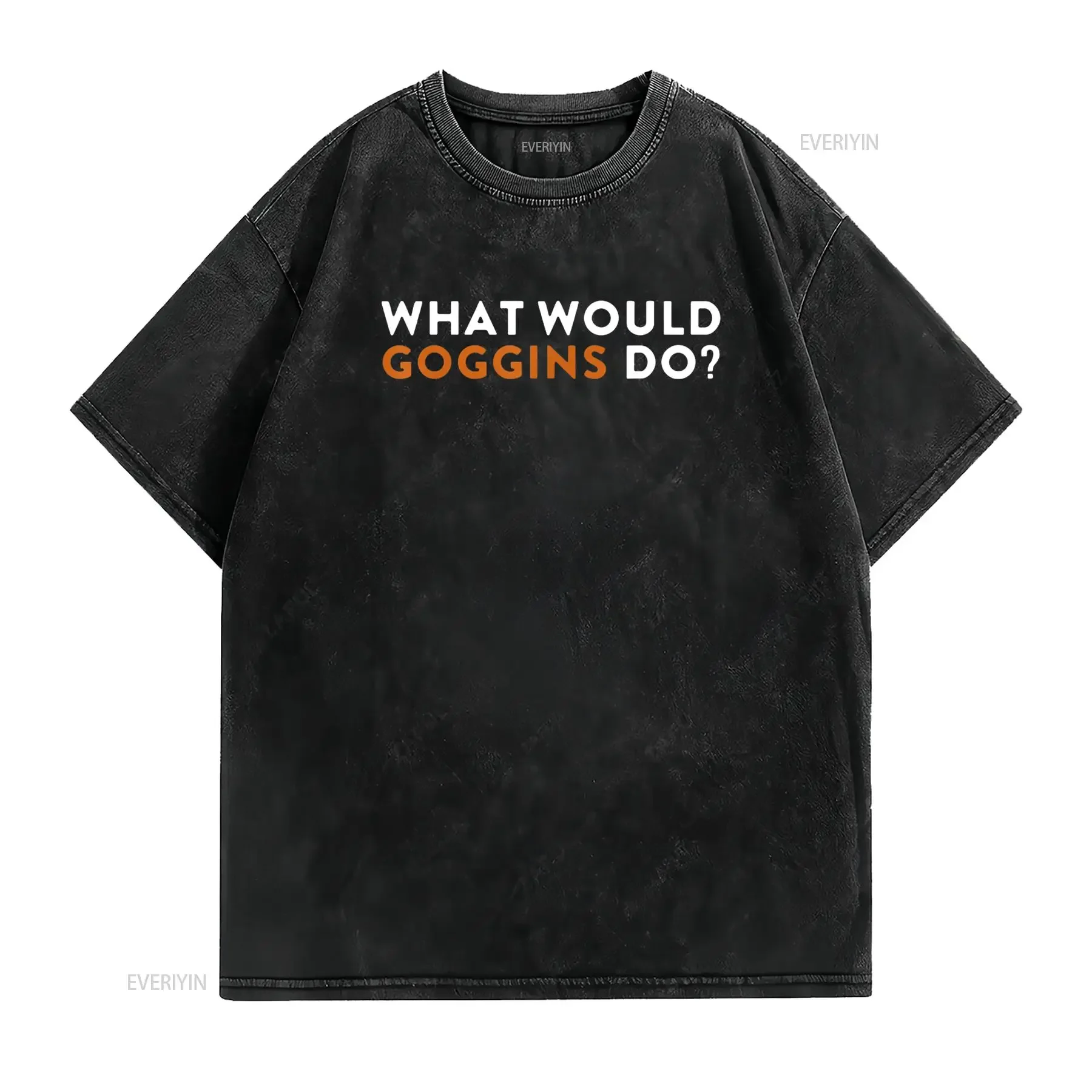 What Would Goggins Do T Shirt vintage Washed designer clothes Stylish graphic Versatile streetwear Stretched Unisex Casual