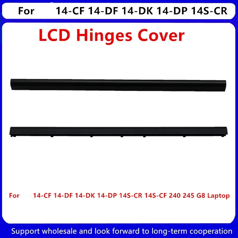

New For Kailxuling 14-CF 14-DF 14-DK 14-DP 14S-CR 14S-CF 240 245 G8 Laptop LCD Hinges Cover