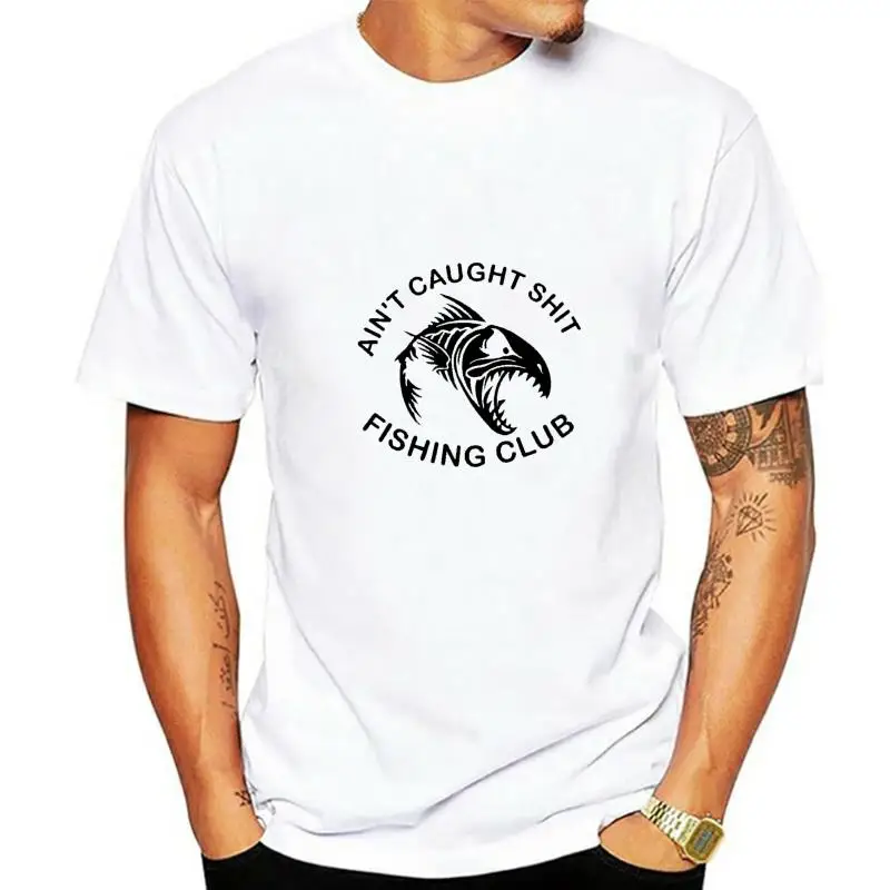 Aint caught sht fishing club tee shirt men t shirt