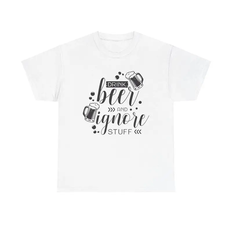 Drink Beer Ignore Stuff T Shirt alcohol drinking funny quote humor party bar