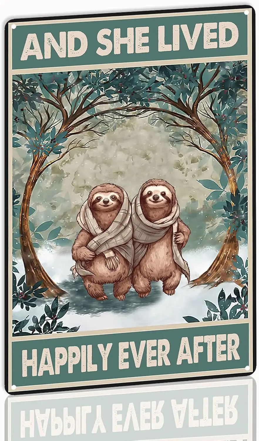 Signs Two Sloths And She Lived Happily Ever After Metal Tin Sign Farmhouse Yard Garden Man Cave Coffee Bar Decor 6X8 inch-T sign
