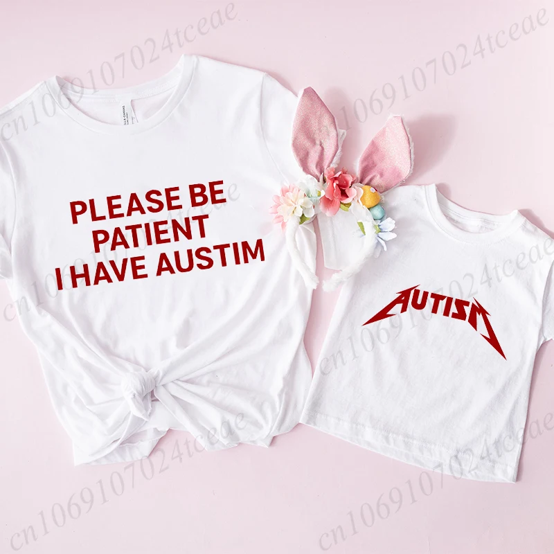 Please Be Patient I Have Autism Funny Tee Tops Round Neck Short-Sleeve Fashion Tshirt Clothing Casual Basic Adults Kids T-shirts