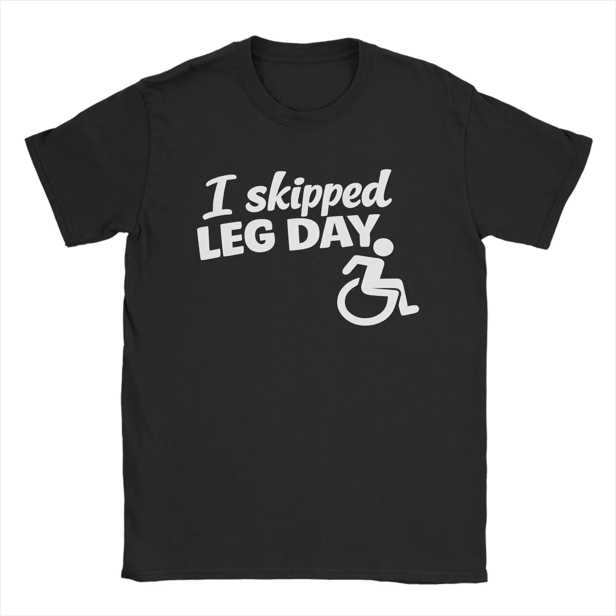 Wheelchair Disability Humor  Leg Day  T-Shirt  Novelty Pure Cotton Tee Shirt Crew Neck Short Sleeve T Shirt Plus Size Clothing