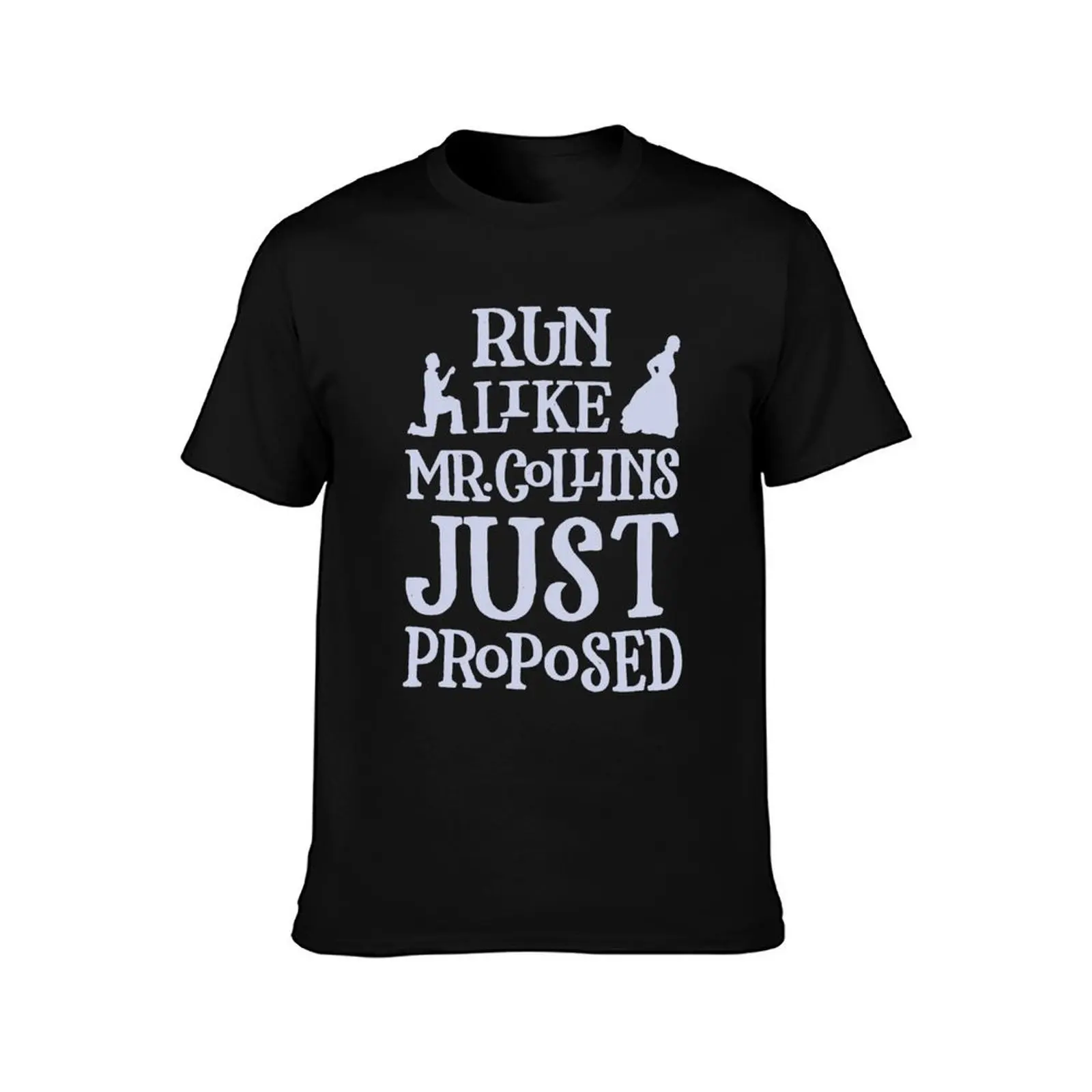 Run Like Mr. Collins Just Proposed T-Shirt cotton t shirt man T-Shirt