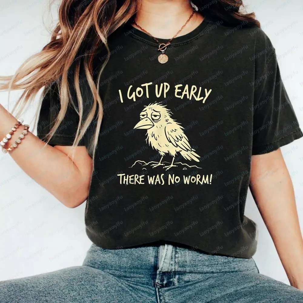 I Got Up Early. There Were No Worms. Funny Pigeon Bird T-shirt - Summer Trend Men's and Women's Round-neck - T-shirt