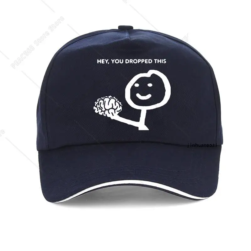 Funny Hey You Dropped This Your Brain Sarcasm Hat Harajuku Pop Men Women Baseball Cap Summer Outdoor Visor Hats Snapback Bone