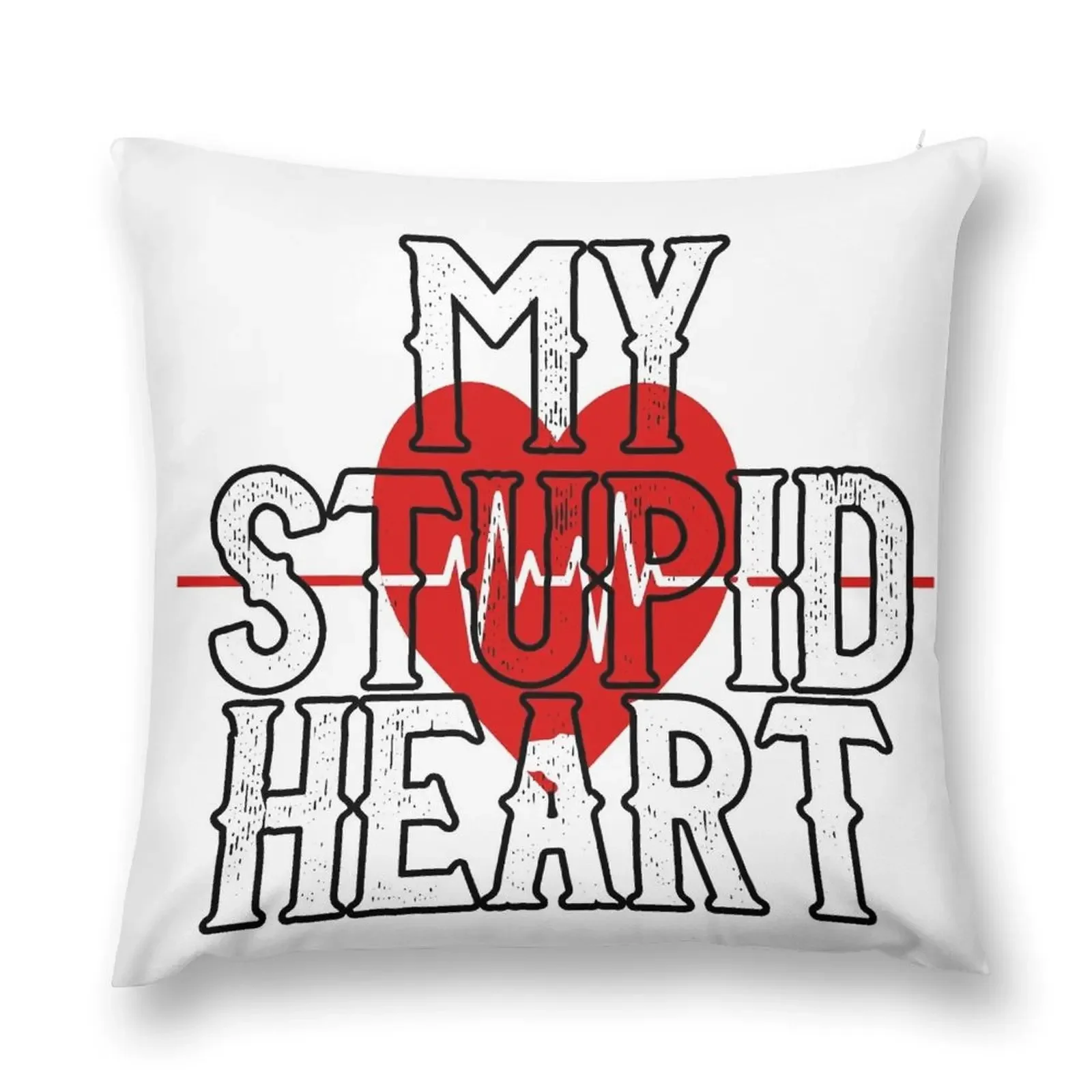 my stupid heart Throw Pillow pillows decor home Sofa Cushion Cover Pillowcase Cushion Decorative pillowcase pillow