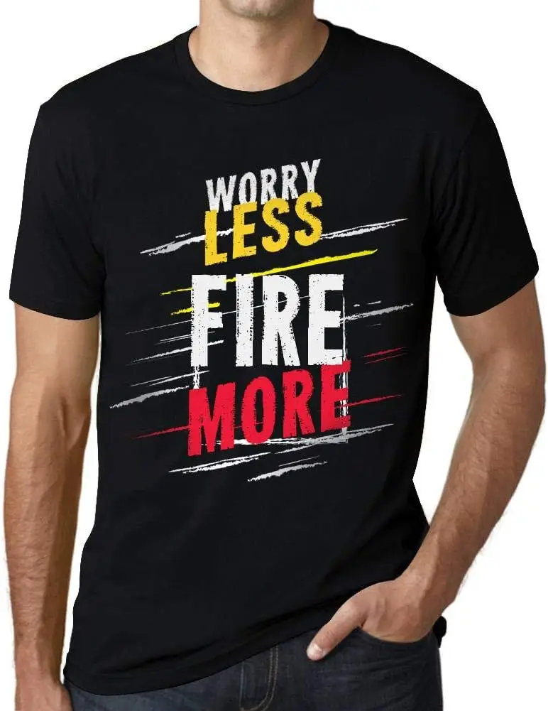 Homme Tee-Shirt S'Inquiéter Moins Tirer Plus – Worry Less Fire More – T-Shirt Graphique Éco-Responsable Vintage Cadeau Nouveauté