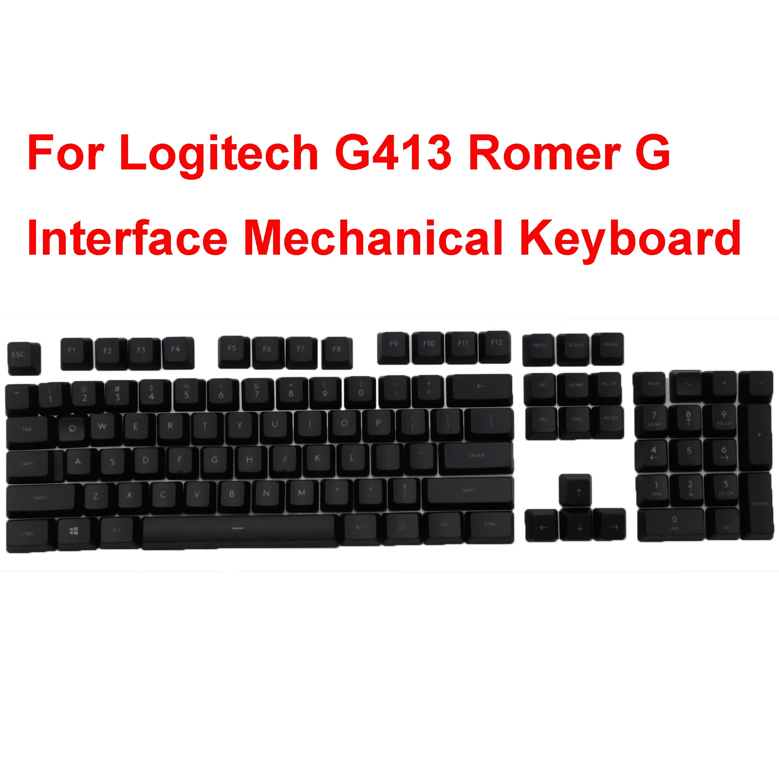A Full Set Replacement 104pcs Backlit Keycaps for Logitech G413 Romer G Interface RGB Mechanical Gaming Keyboard