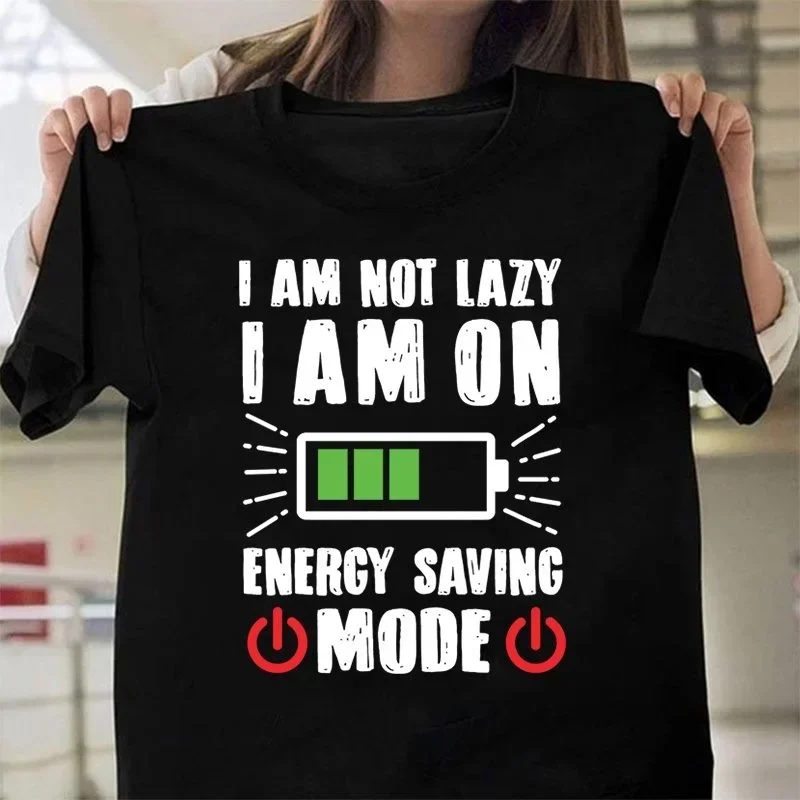 

Fashion I Am Not Lazy I Am on Energy Saving Mode Print T Shirts Women Men Summer Short Sleeve Crew Neck Harajuku Tops for Teens