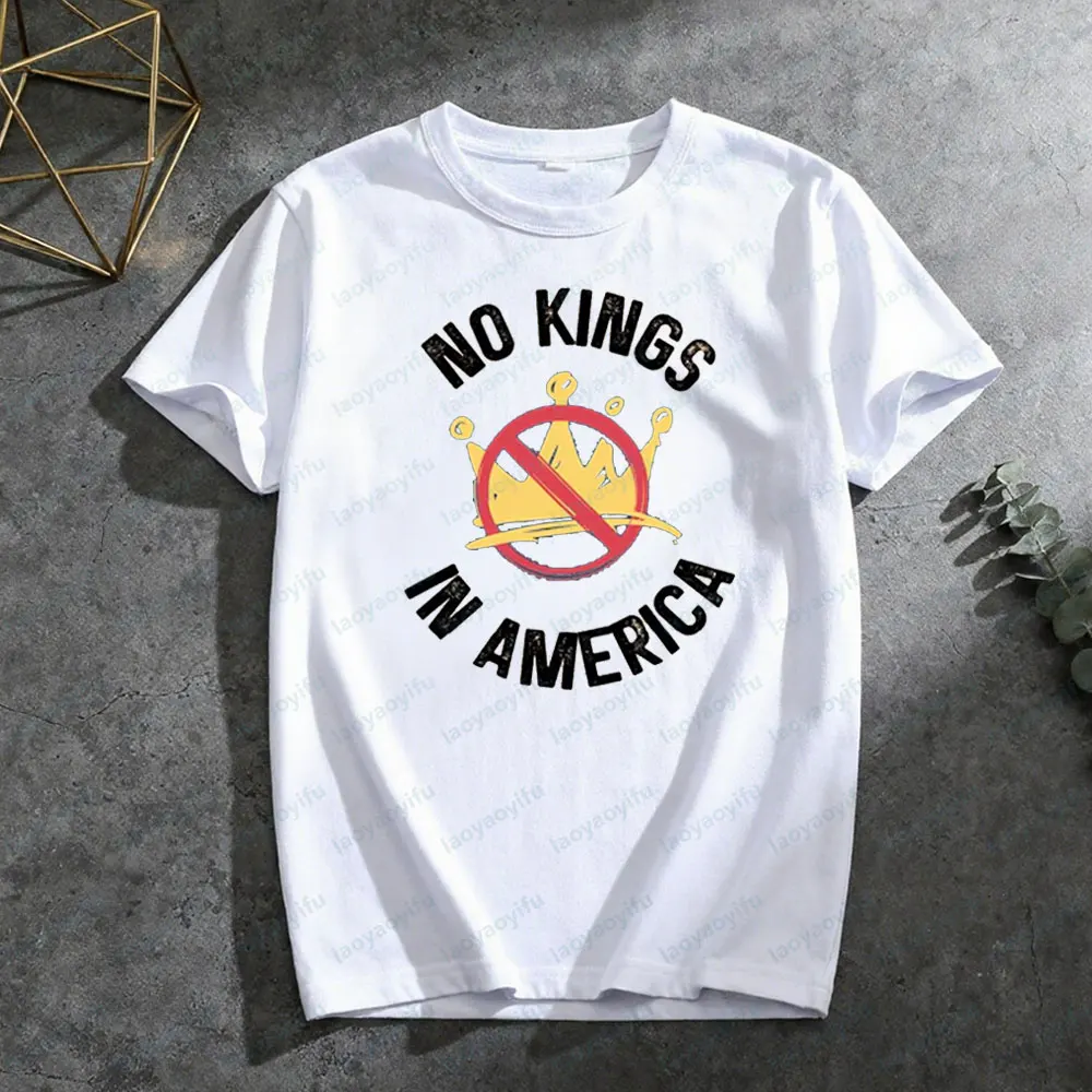 No Kings in America T-Shirt Protest March Street Clothing Men Women Daily Life Fashion Cotton Shirt No Kings Slogan Printed Tops