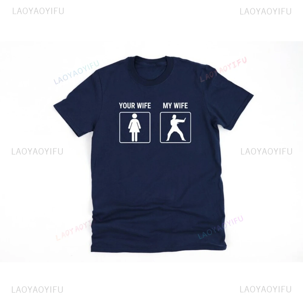 Your Wife My Wife Taekwondo Mom T Shirt Funny Martial Arts Gift T-Shirt Casual Fashion Loose Harajuku Hip Hop Man Streetwear