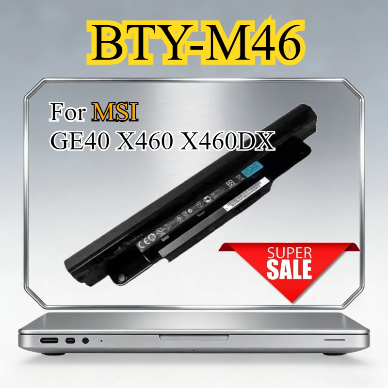 BTY-M46 Laptop Battery for MSI GE40 20PC 2OC 20C MS-1492 X-slim X460DX-228NL T550-2028 MR X3-LH01 LE01 HIPAA V4X R2 T46A T45A K7