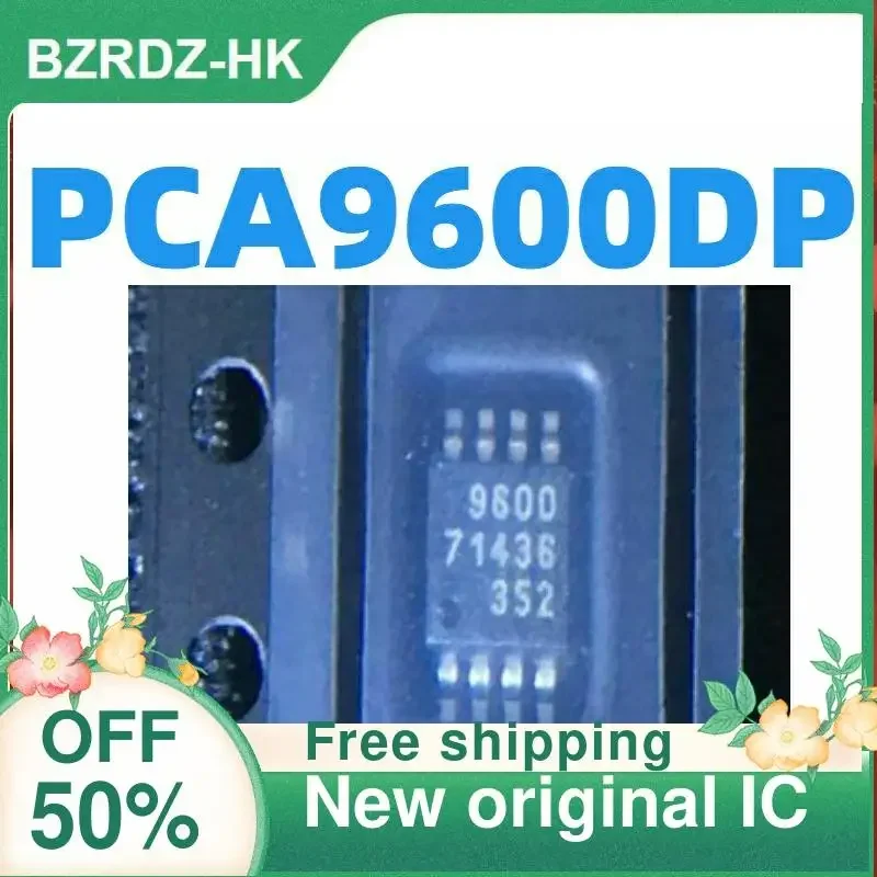 5PCS PCA9600 PCA9600DP 9600MSOP8 New original IC