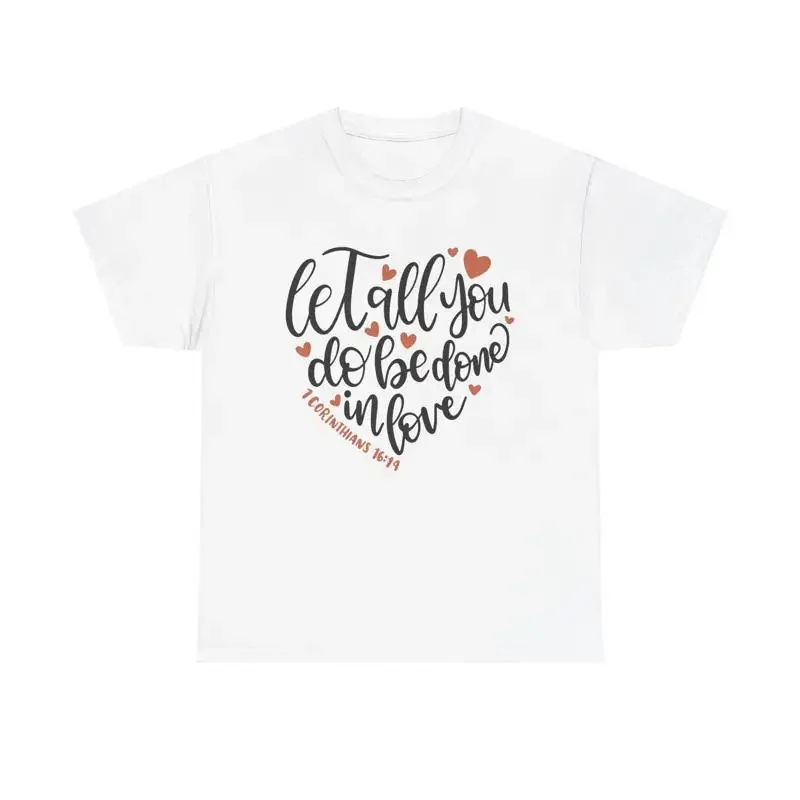 Done in Love T Shirt Christian faith 1 Corinthians 16 14 Bible verse quote