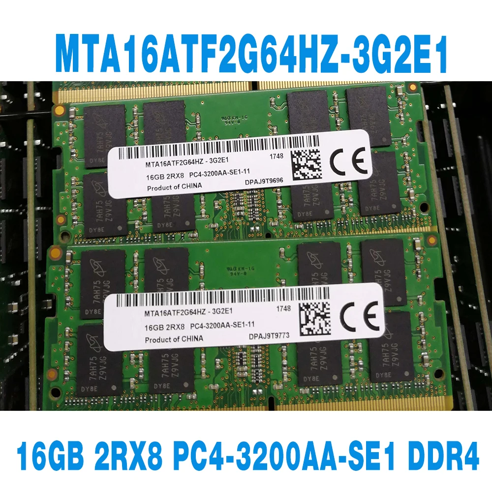 

1PCS For MT RAM 16G 16GB 2RX8 PC4-3200AA-SE1 DDR4 3200 Notebook Memory Fast Ship High Quality MTA16ATF2G64HZ-3G2E1