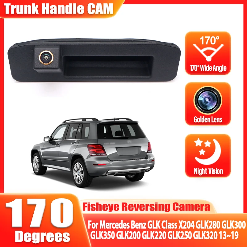 HD Car Trunk Handle Rear View Camera For Mercedes Benz GLK Class X204 GLK280 GLK300 GLK350 GLK200 GLK220 GLK250 GLK320 2013~2019